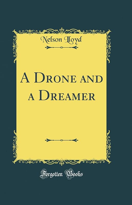 A Drone and a Dreamer (Classic Reprint)