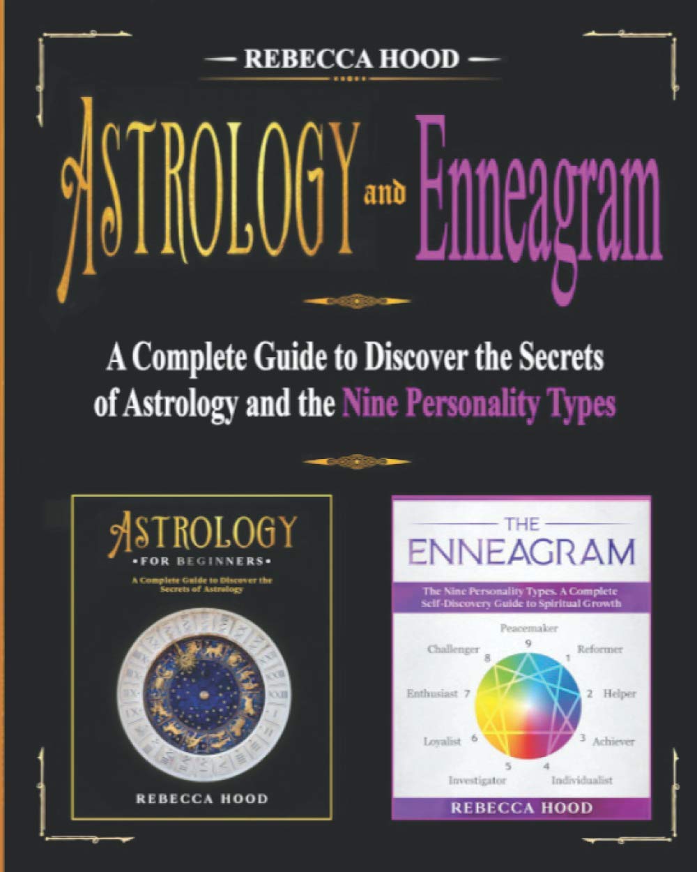 Astrology and Enneagram: A Complete Guide to Discover the Secrets of Astrology and the Nine Personality Types