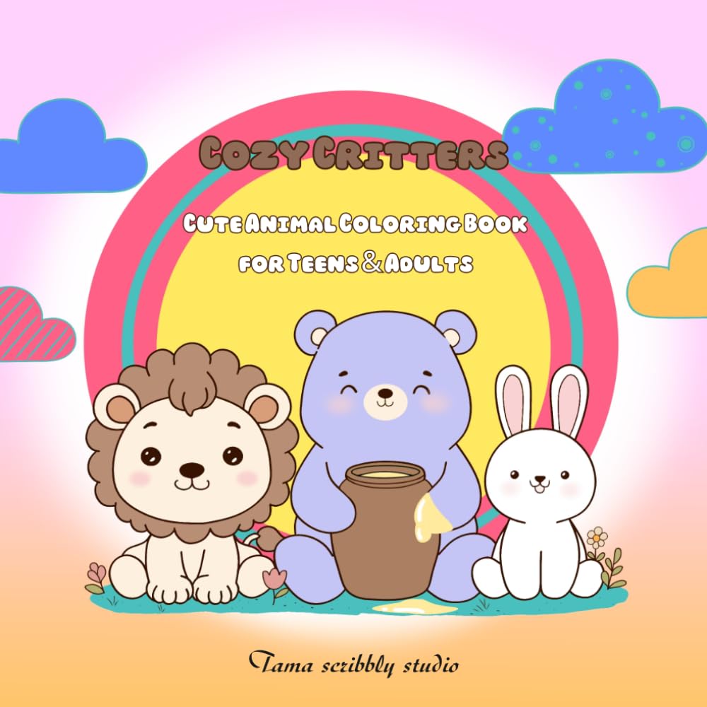 Cozy Critters: Cute Animal Coloring Book for Teens & Adults: Featuring Cozy, Kawaii and Stress-Relieving Coloring Pages