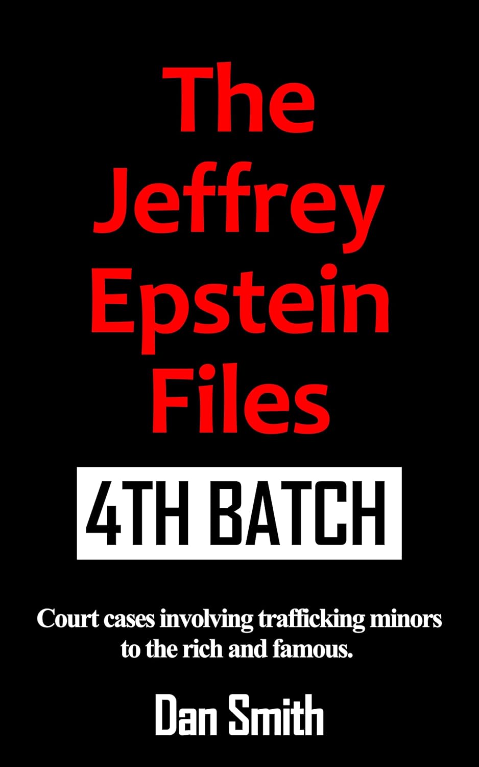 Amazon.com: The Jeffrey Epstein Files 4th Batch Unsealed eBook : Smith ...