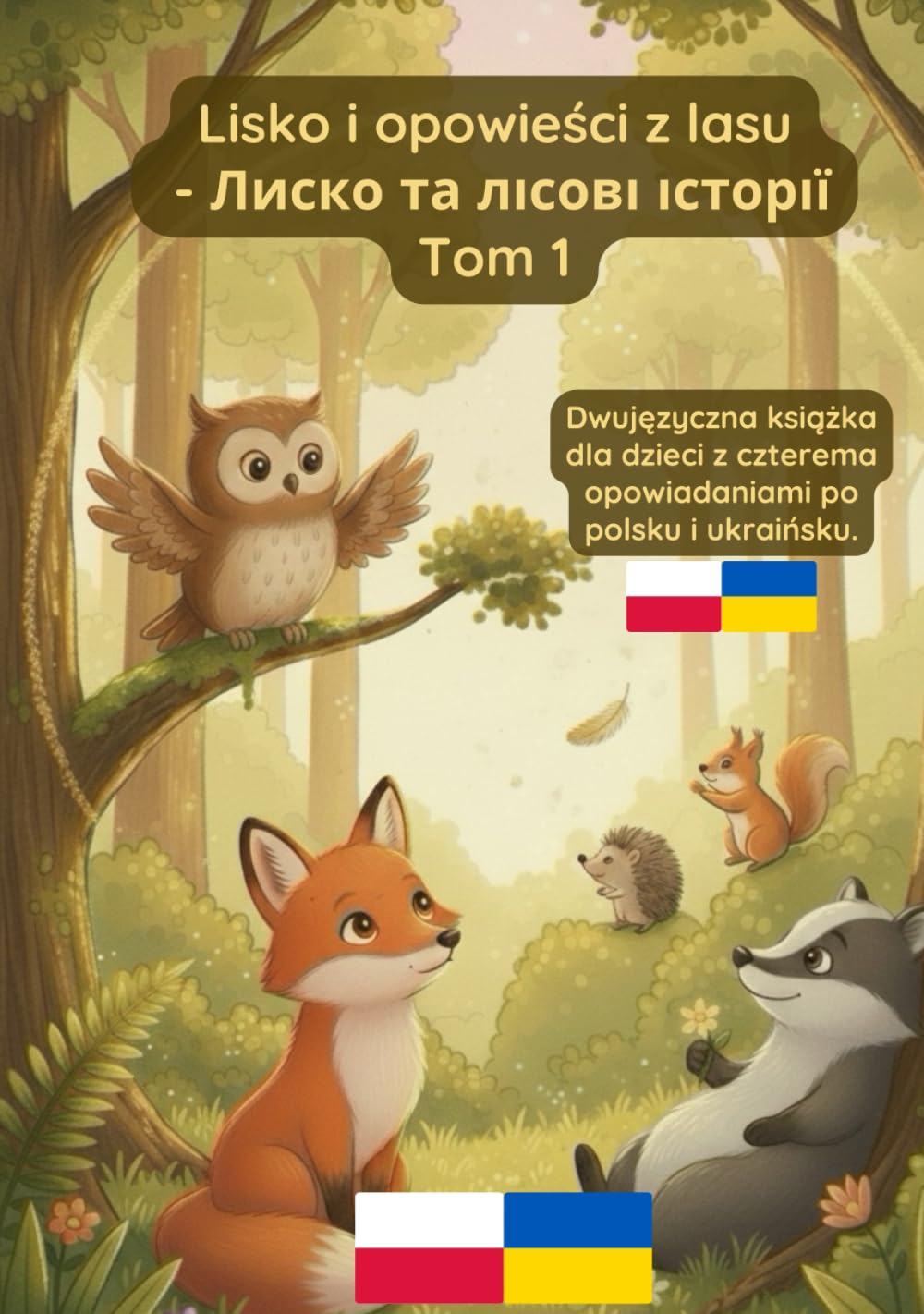 Lisko i opowieści z lasu: Tom 1 – dwujęzyczna książka dla dzieci po polsku i ukraińsku