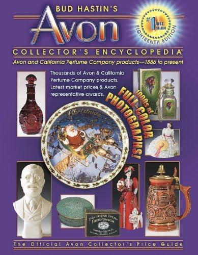 Bud Hastin's Avon Collector's Encyclopedia: Avon and California Perfume Company Products-1886 to Present (BUD HASTIN'S AVON AND COLLECTOR'S ENCYCLOPEDIA)