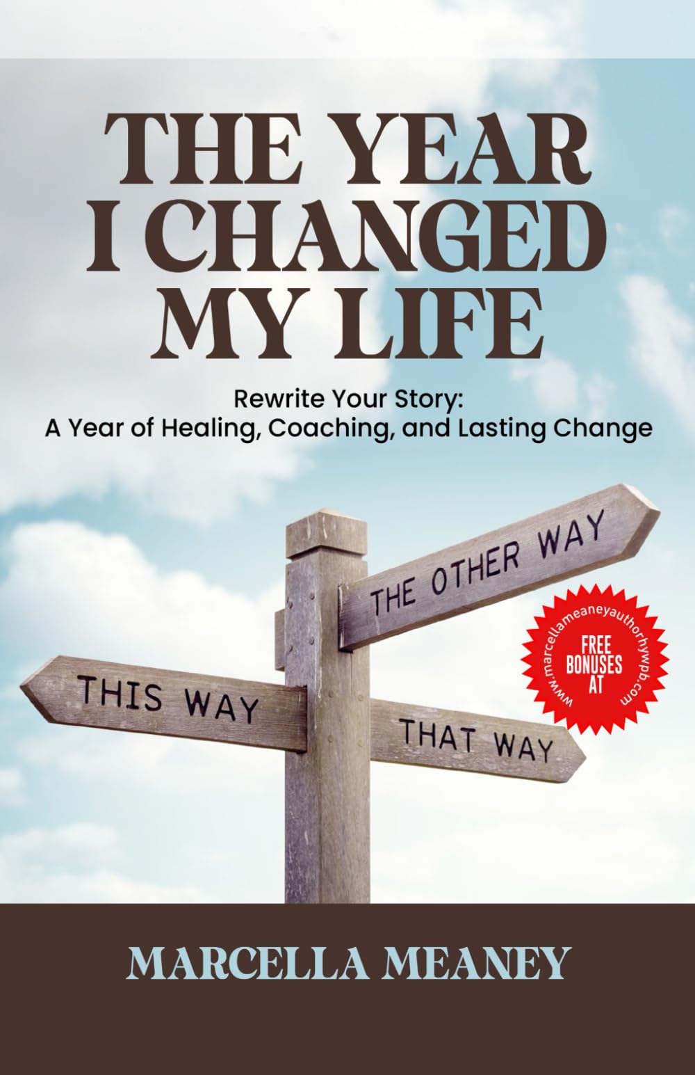 The Year I Changed My Life: Rewrite your story: A year of of healing, Coaching, and Lasting Change