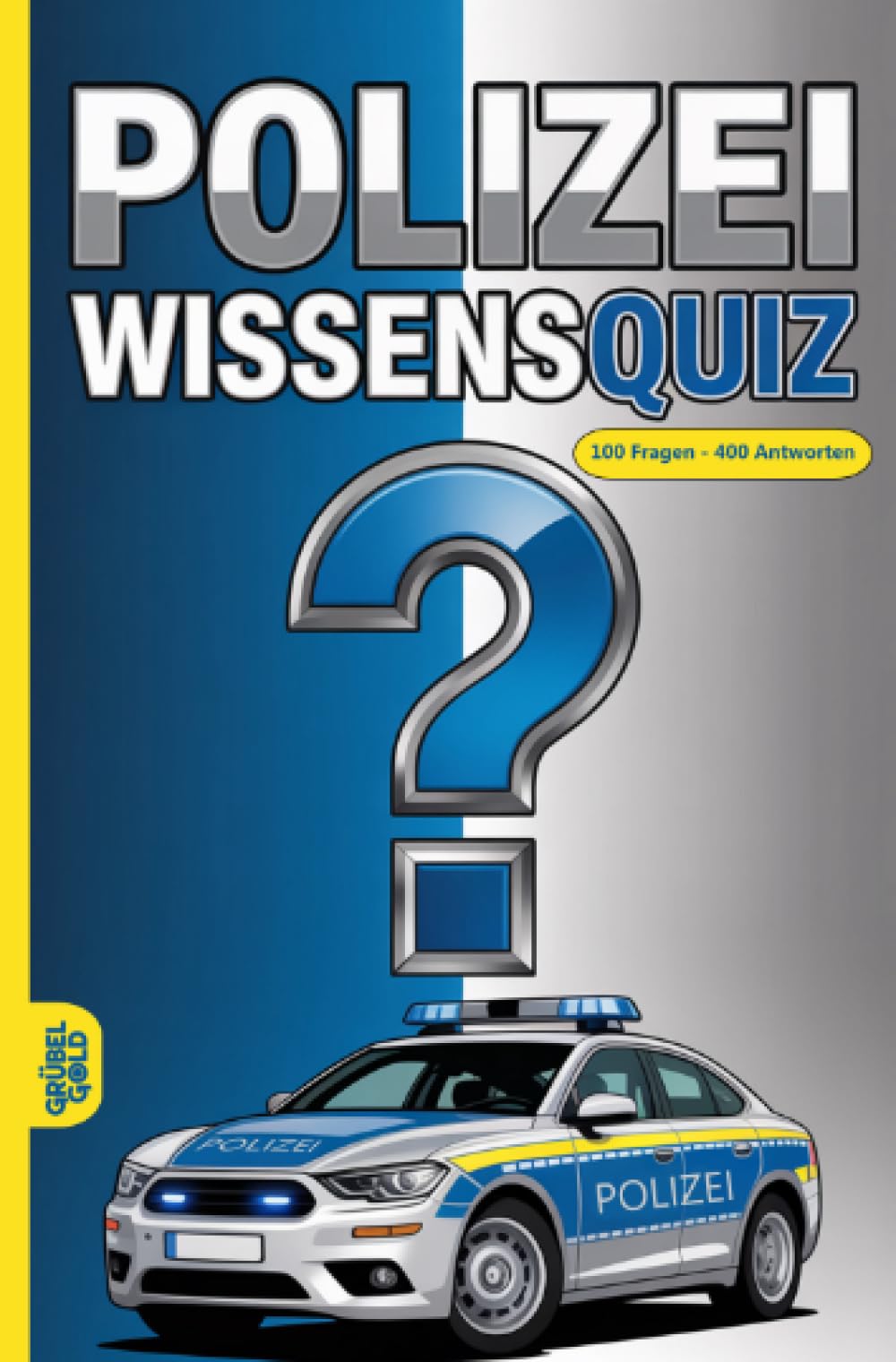 Polizei Wissensquiz: 100 Quizfragen für Polizisten | Rätsel- und Ratespiel