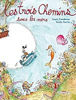Les Trois Chemins sous les mers 2211203329 Book Cover
