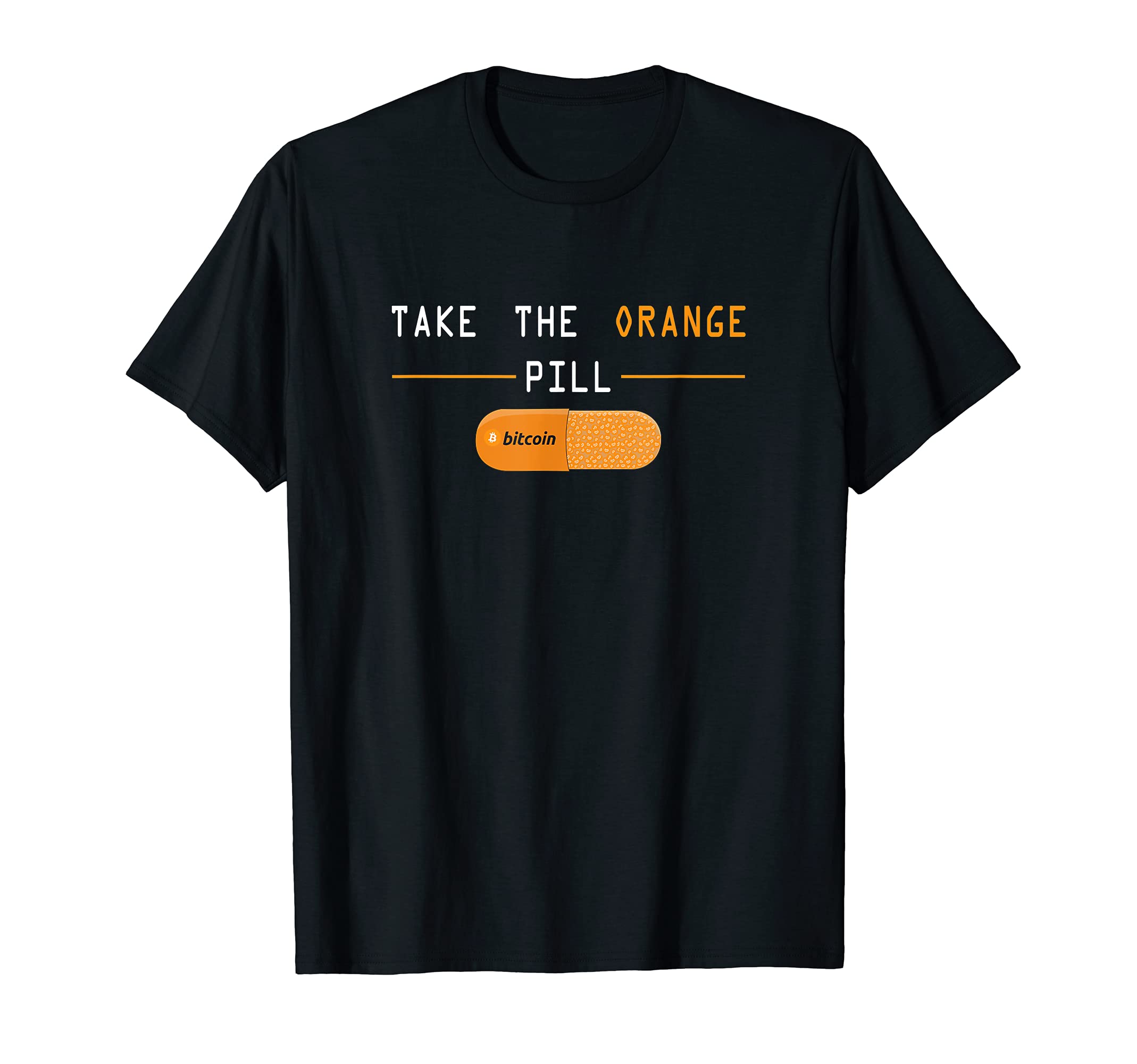 Bitcoin MaximalismBitcoin BTC Crypto - Take The Orange Pill - Funny Bitcoin T-ShirtOEKO-TEX STANDARD 100