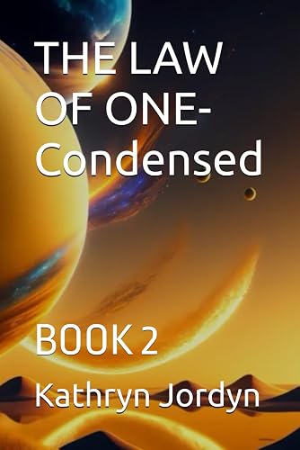 THE LAW OF ONE- Condensed: BOOK 2