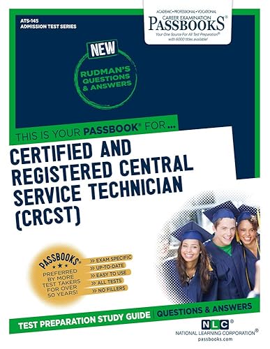 Certified and Registered Central Service Technician (CRCST) (ATS-145): Passbooks Study Guide (Admission Test Series)