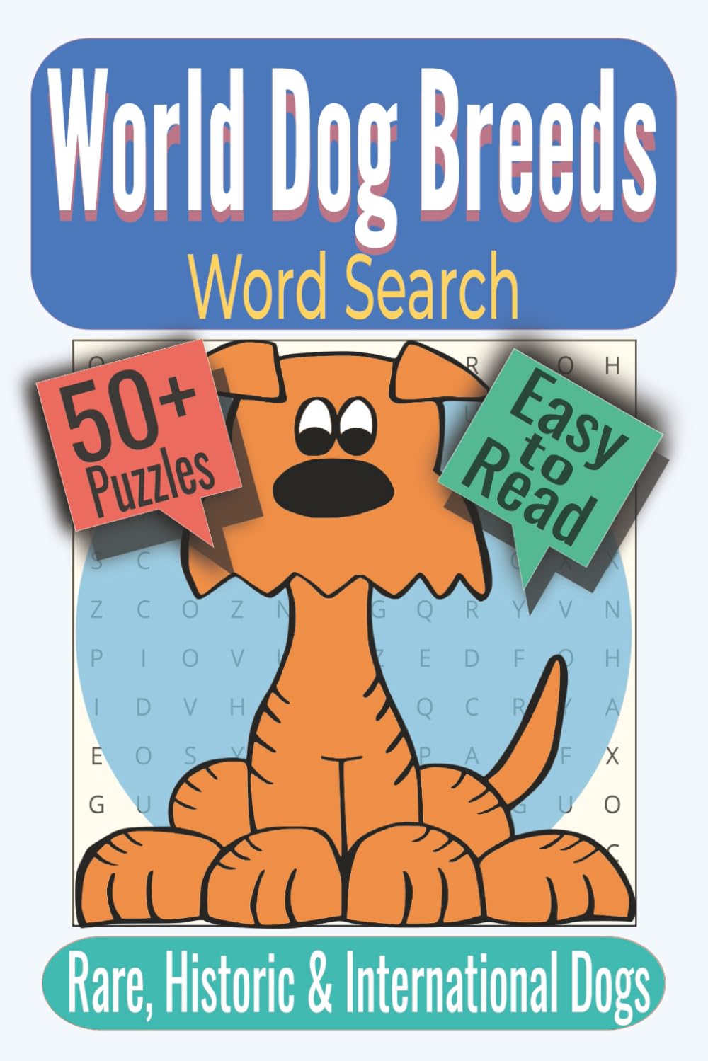 World Dog Breeds Word Search Puzzle Book: Puzzles featuring Dog Breeds, Rare Dogs, World Breeds