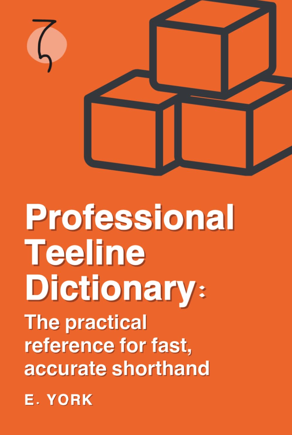 Professional Teeline Dictionary: The practical reference for fast, accurate shorthand: 2
