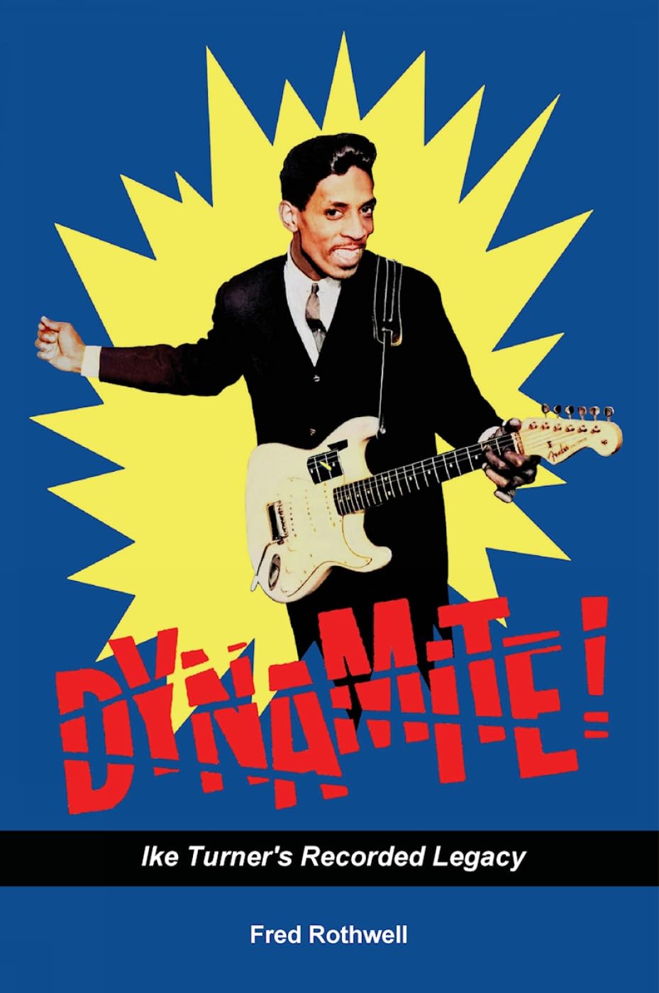 Dynamite! Ike Turner anthologie musicale remastérisée avec livret historique de collection