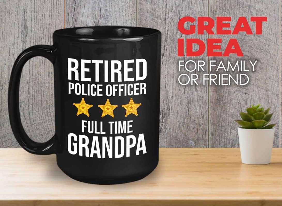 Bubble Hugs Retired Police Officer Coffee Mug 15oz Black - Retired police officer fulltime grandpa - Police Retirement Deputy Sheriff Law Enforcement Cop Gag Detective