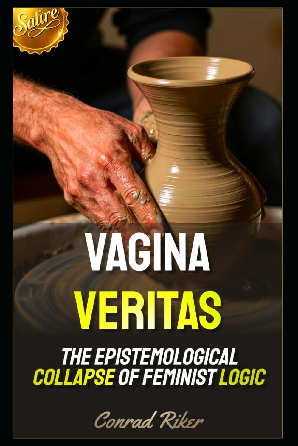 Vagina Veritas: The Epistemological Collapse of Feminist Logic (Redpilled Female Supremacy (satire))