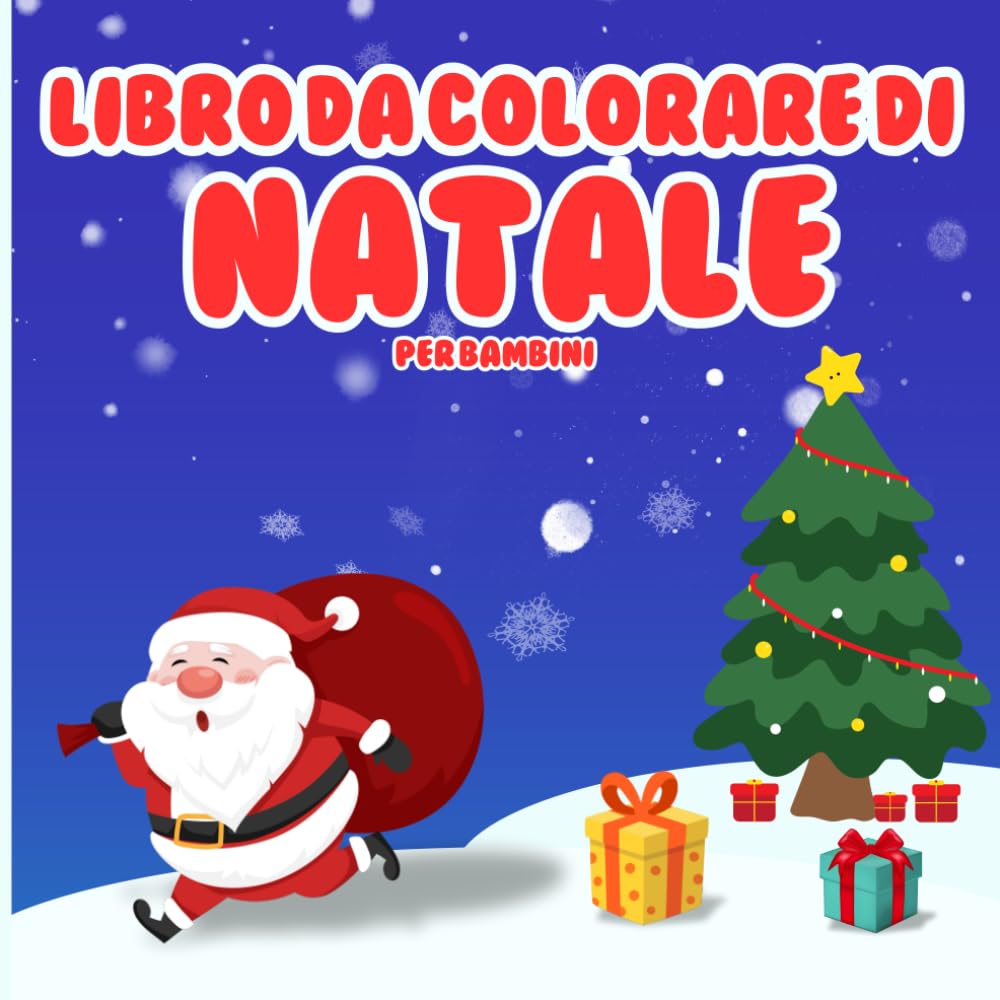 Libro da Colorare di Natale per Bambini: 50 disegni facili da colorare per bambini 4-8 anni – Attività di Natale con Babbo Natale, renne, elfi e pupazzi di neve