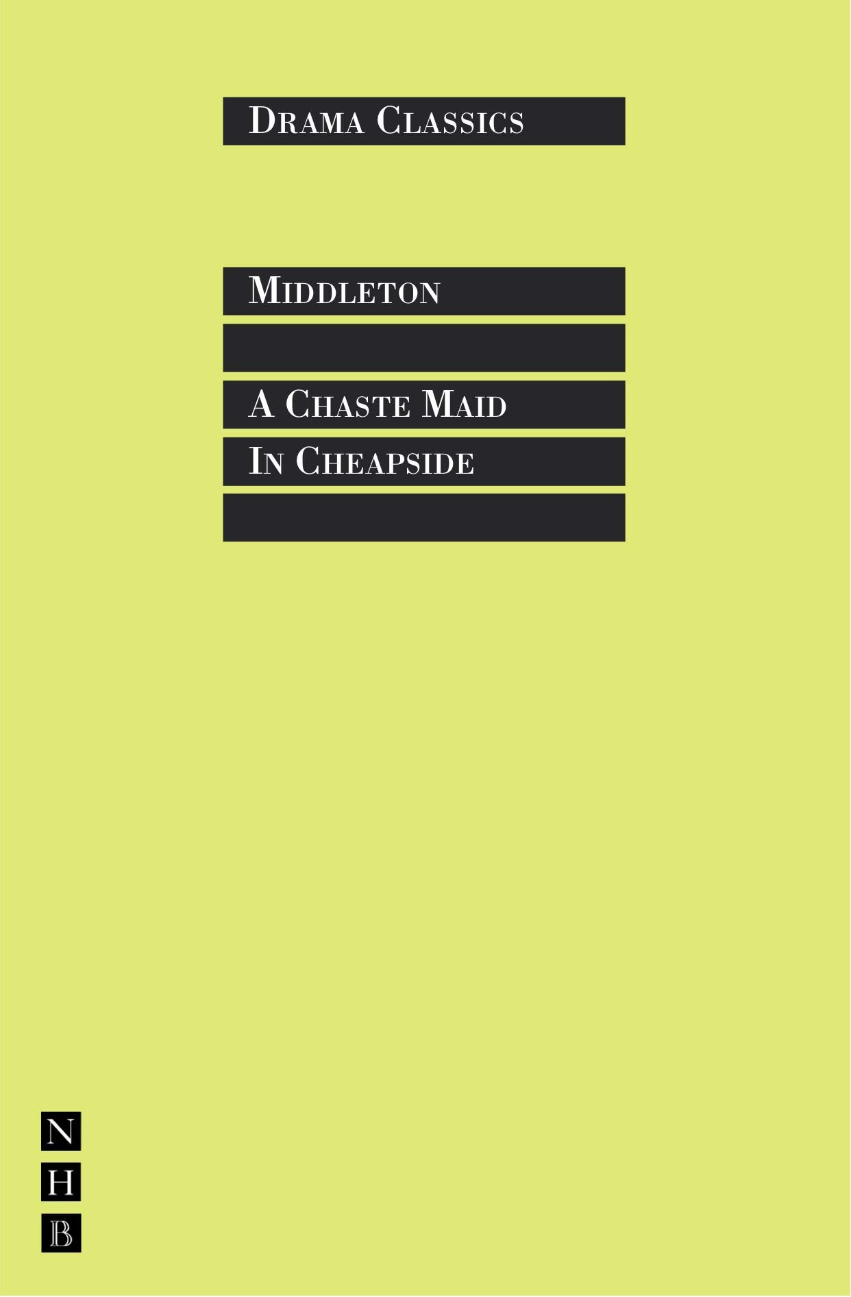 A Chaste Maid in Cheapside (Drama Classics)