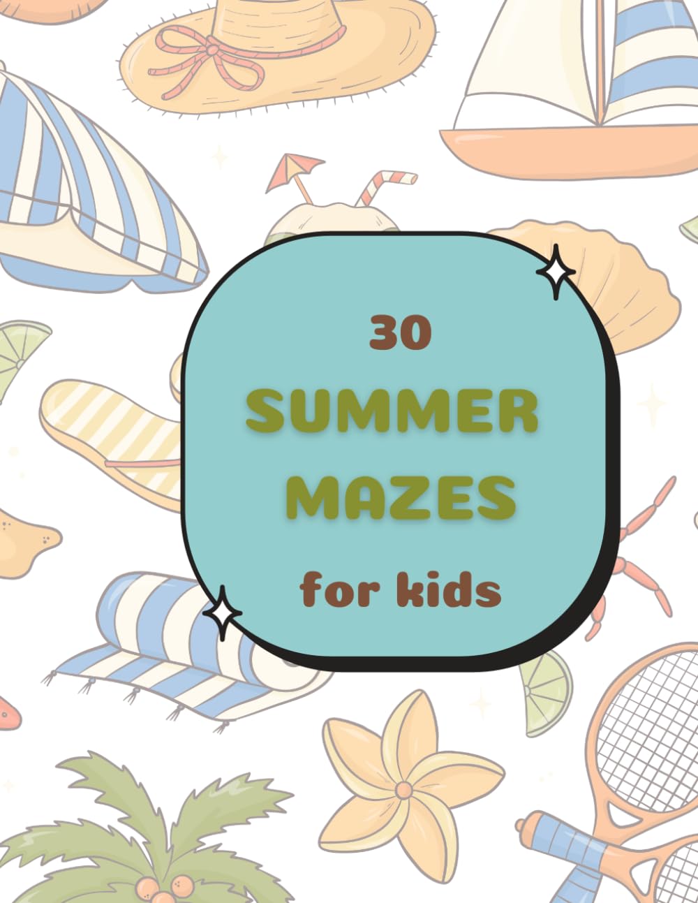 Summer Mazes Activity Book for Kids — 30 Fun Beach & Sunshine Mazes: One-Sided Puzzle Pages with Answers — Perfect Summer Travel Activity, Quiet Time & Learning Fun for Kids