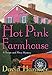 The Hot Pink Farmhouse: A Berger & Mitry Mystery