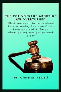 The Roe vs Wade Abortion Law Overturned: What you need to know about Row vs Wade, Supreme Court decisions and different abortion restrictions in each state