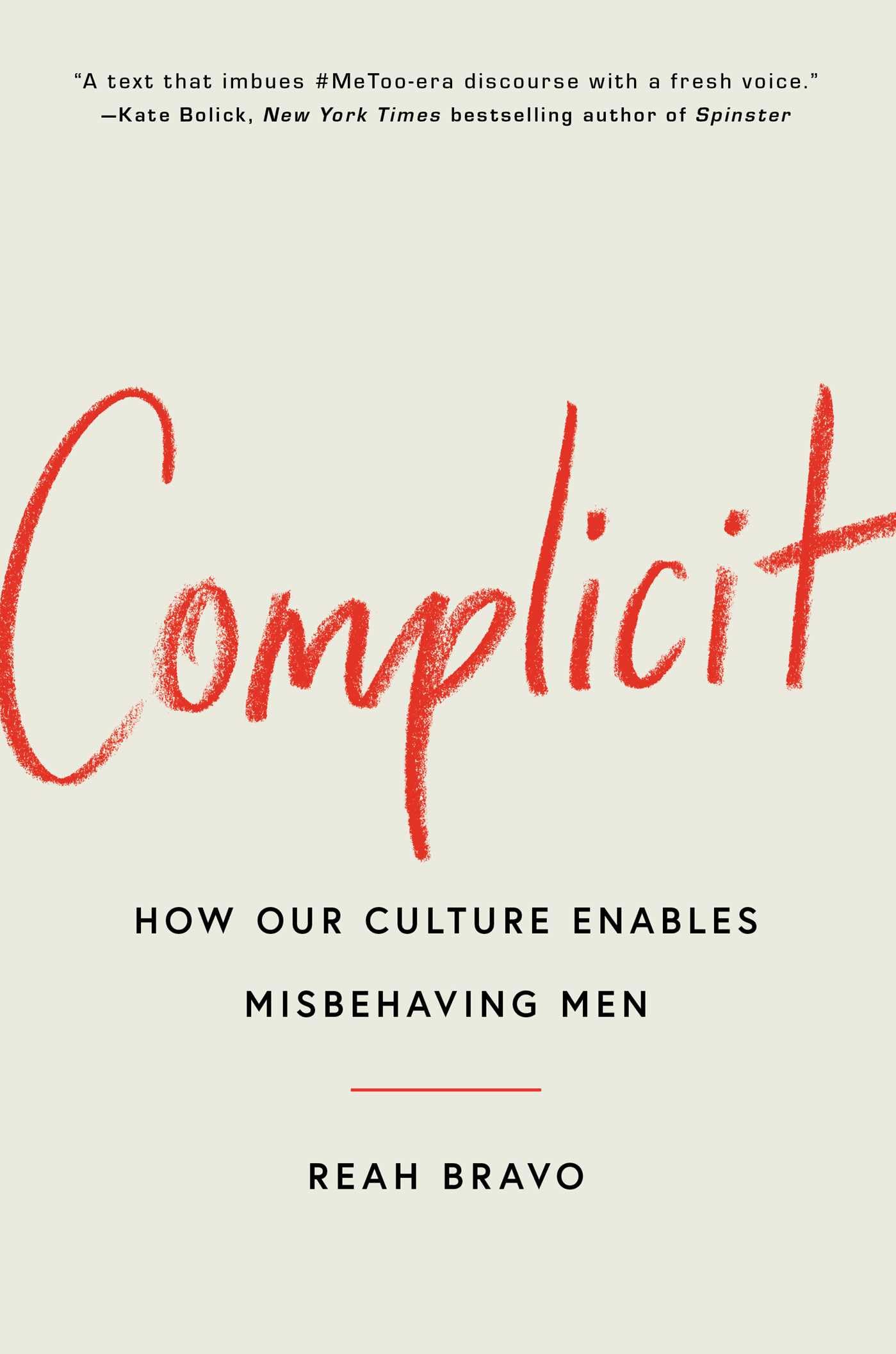 Complicit : How Our Culture Enables Misbehaving Men