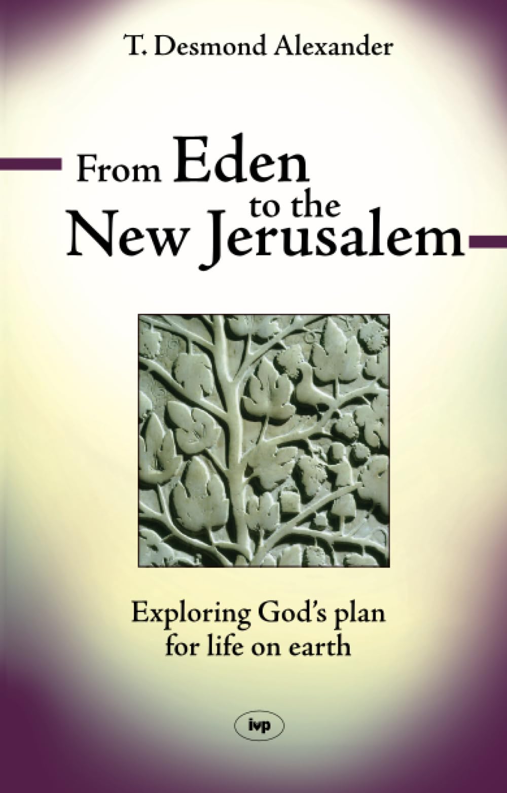 From Eden to the New Jerusalem: Exploring God's Plan For Life On Earth
