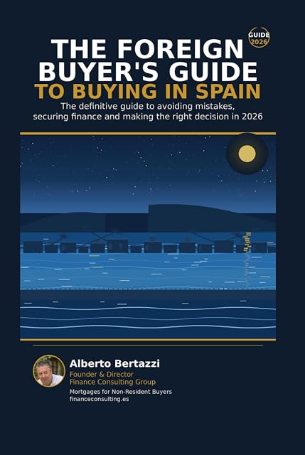 Portada de THE FOREIGN BUYER’S GUIDE TO BUYING IN SPAIN: The definitive guide to avoiding mistakes, securing finance and making the right decision in 2026