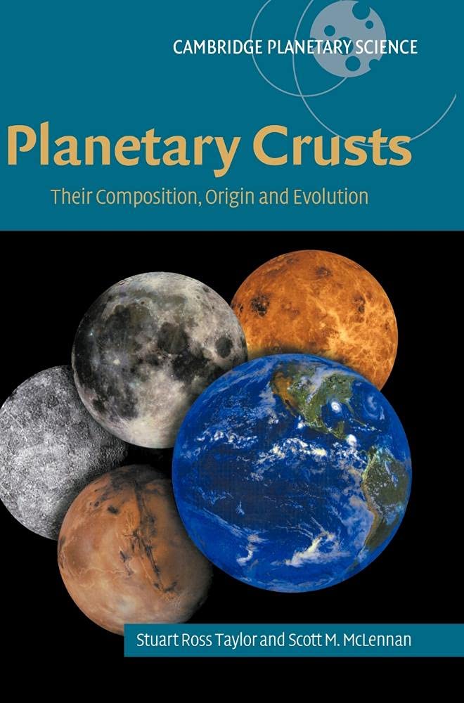 Planetary Crusts: Their Composition, Origin and Evolution (Cambridge Planetary Science, Series Number 10)