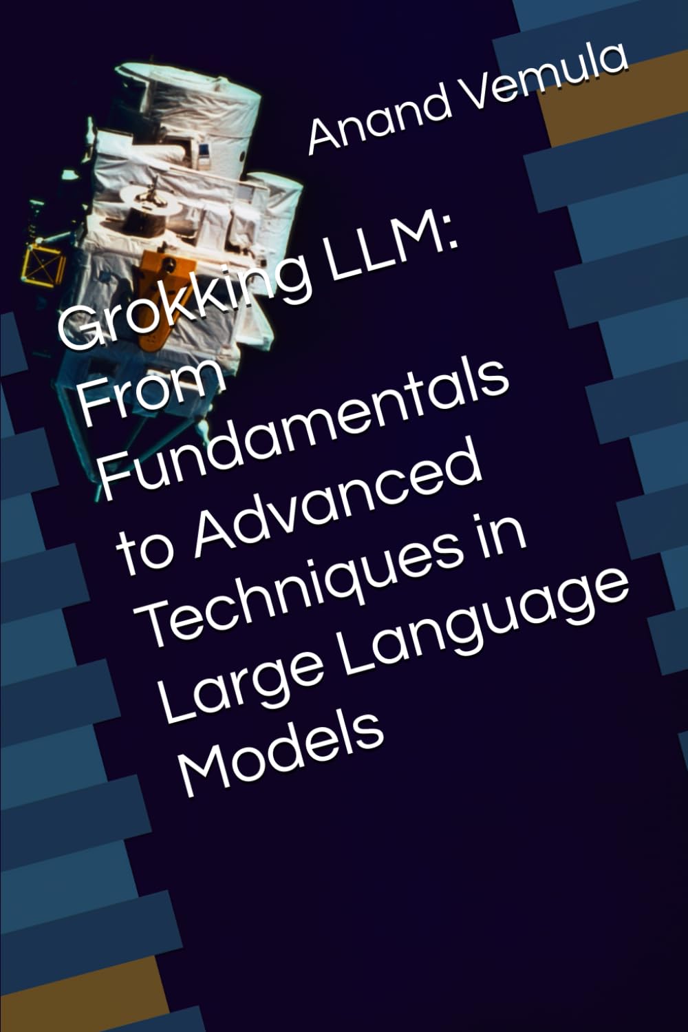 Grokking LLM: From Fundamentals to Advanced Techniques in Large Language Models