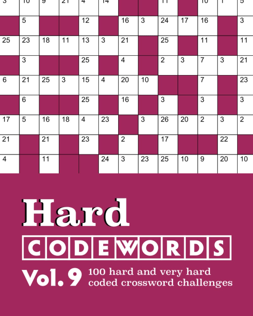 Hard Codewords Vol. 9: 100 hard and very hard coded crossword challenges