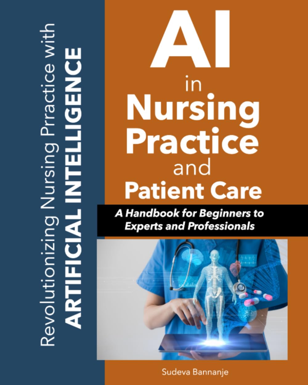 AI in Nursing Practice and Patient Care: A Handbook for Beginners to Experts and Professionals