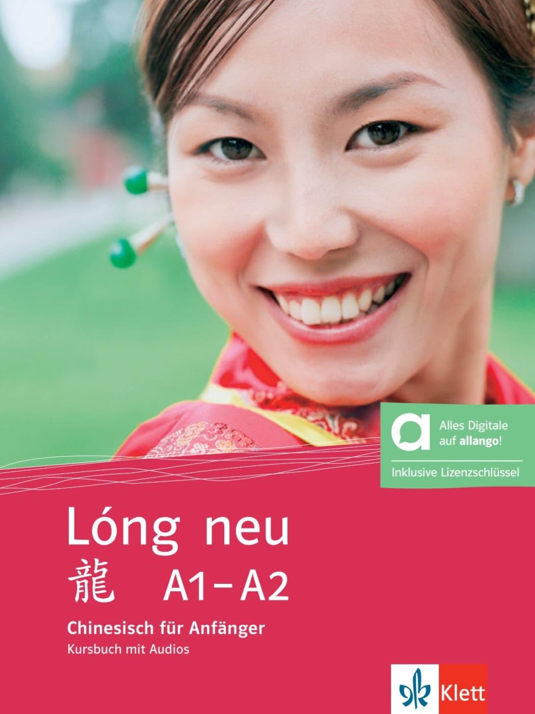 Lóng neu A1–A2 – Hybride Ausgabe allango: Chinesisch. Kursbuch mit Audios inklusive Lizenzschlüssel allango (24 Monate) (Lóng neu: Chinesisch - vollständige Neubearbeitung)
