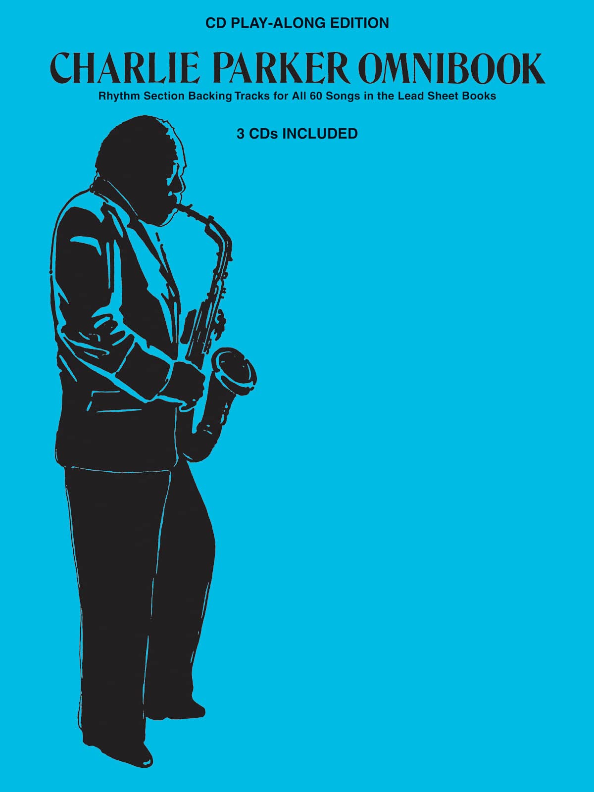 Charlie Parker Omnibook - CD Play-Along Edition. Saxophone. CD: Real Book Play-Along Series (3 CD'S