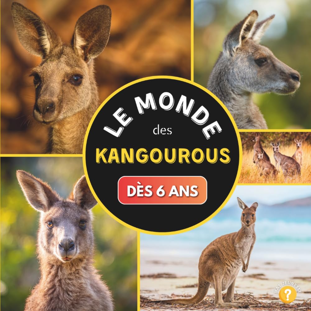 Le Monde des Kangourous: Livre sur les kangourous pour enfants dès 6 ans