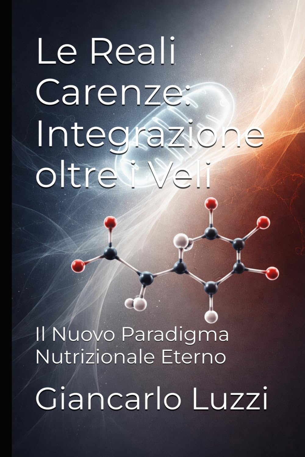 Le Reali Carenze: Integrazione oltre i Veli: Il Nuovo Paradigma Nutrizionale Eterno
