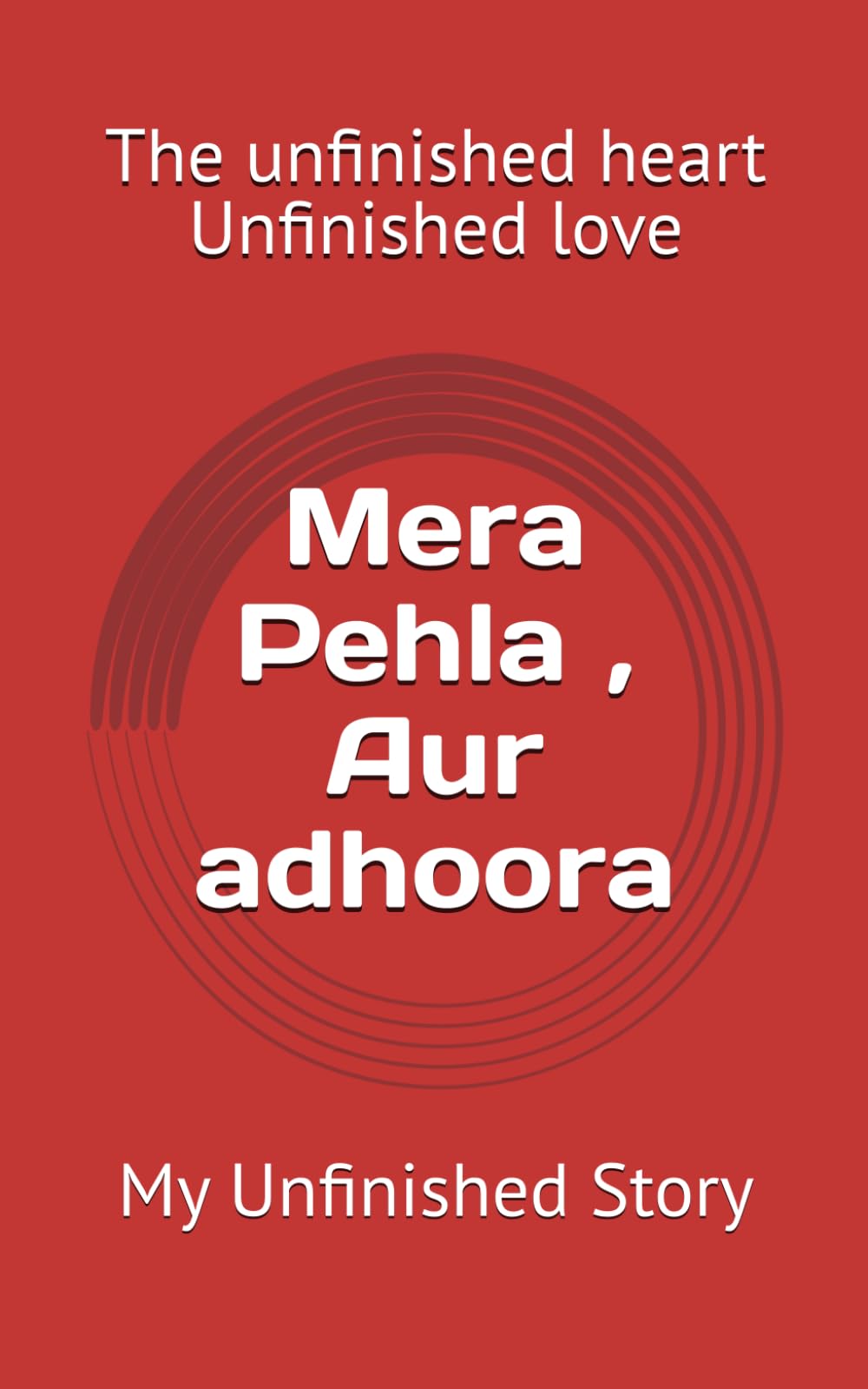 Mera Pehla , Aur adhoora: My Unfinished Story
