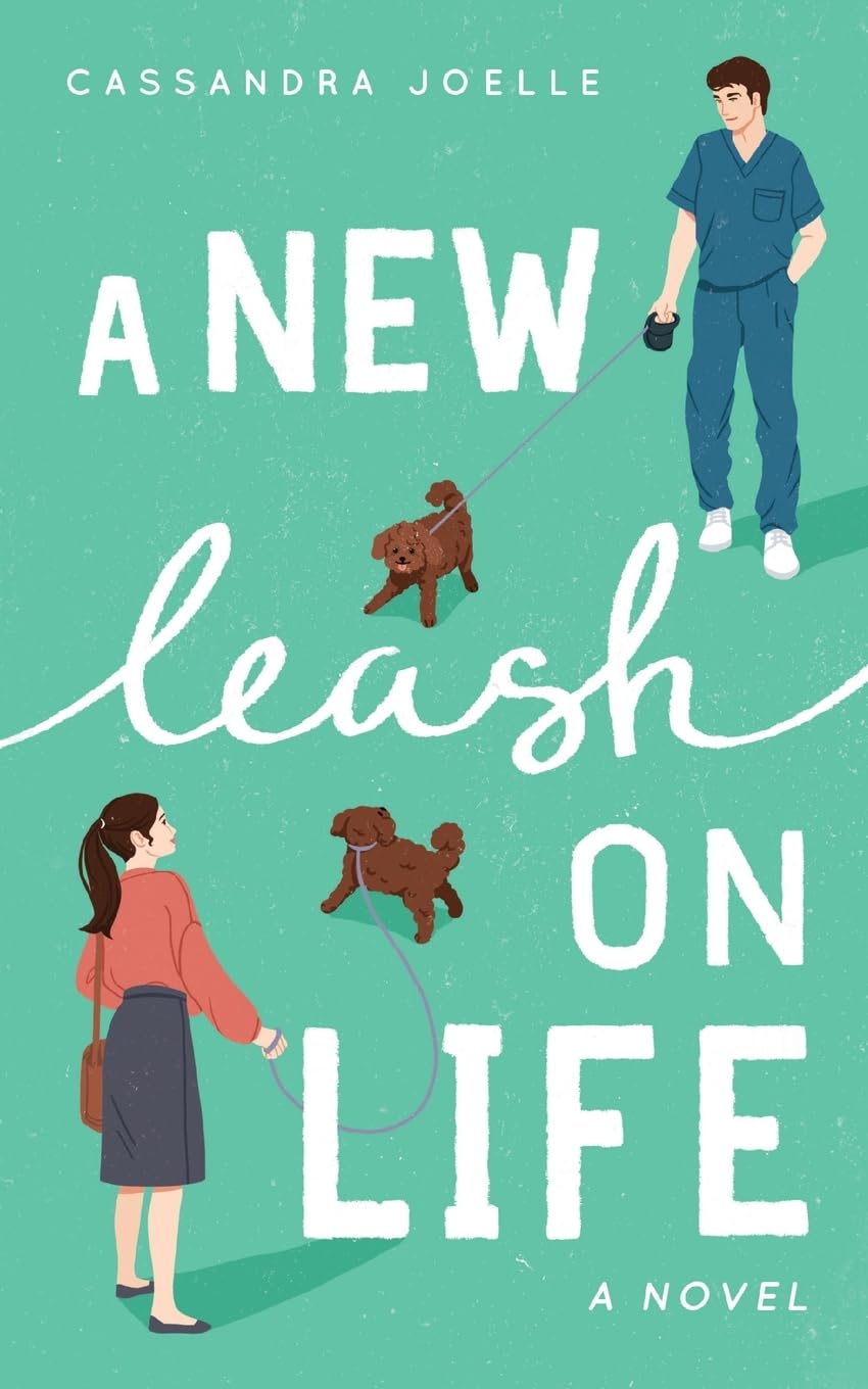 A New Leash on Life: A Christian Dog-Mom Rom-Com, Book 1