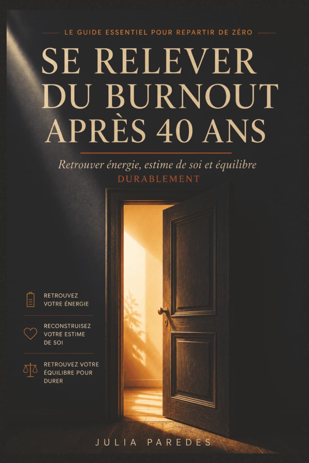 Se Relever du Burnout Après 40 Ans: Retrouver énergie, estime de soi et équilibre pour reconstruire une vie apaisée et alignée
