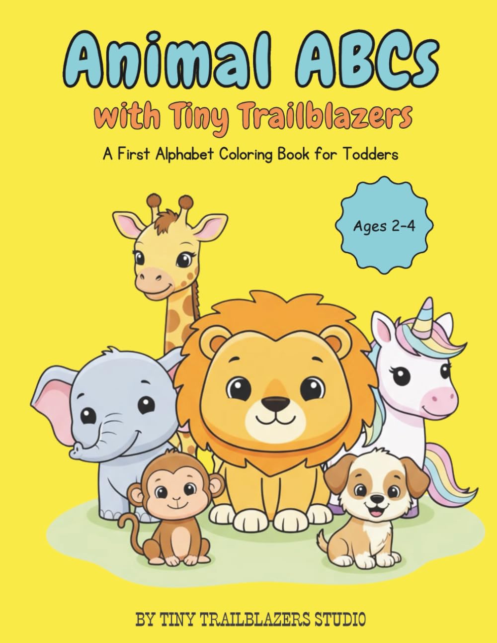 Animals ABCs with Tiny Trailblazers: A Toddler Alphabet Coloring Book for Ages 2–4
