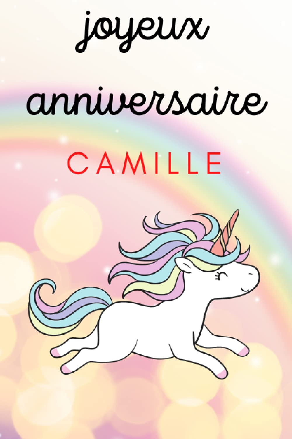 Amazon In Buy Joyeux Anniversaire Camille Cadeau Personnalise Pour Camille Carnet De Notes Licorne Cadeau D Anniversaire Pour Femme Fille Ado Ou Amie French Edition Book Online At Low Prices In India Joyeux