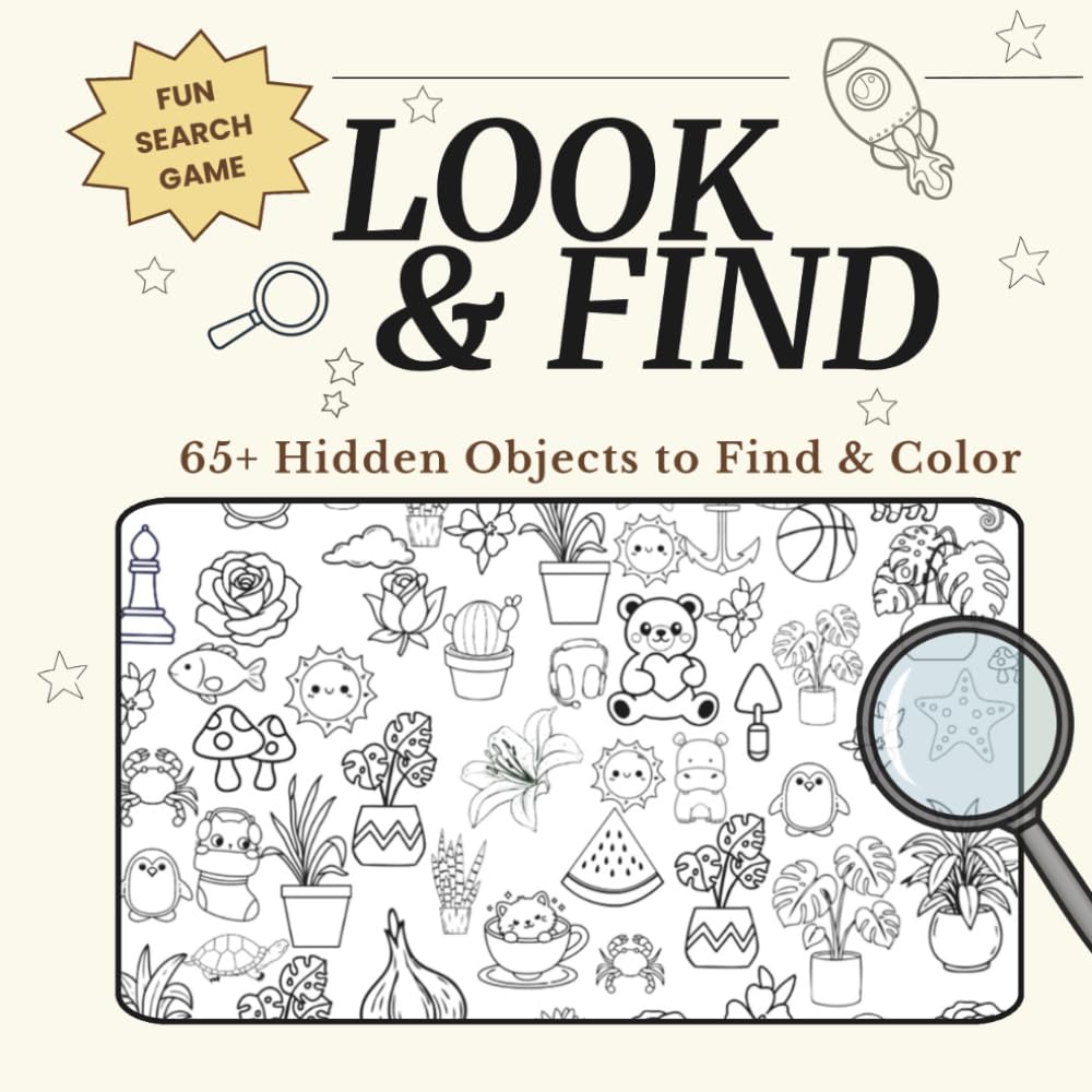 Look & Find Activity Book for Kids Ages 6–10: 65+ Hidden Objects to Find & Color (Search and Find Puzzle Book): Fun Search & Find Games with Animals, ... Pages (Look & Find Coloring Adventures)