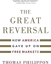 The Great Reversal: How America Gave Up on Free Markets
