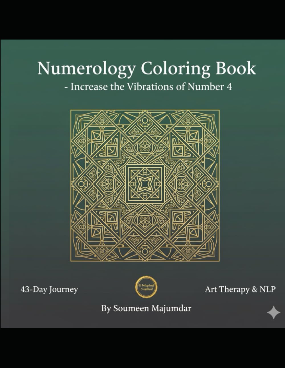 Numerology Energized Coloring Book 4: Increase the Vibrations of Number 4