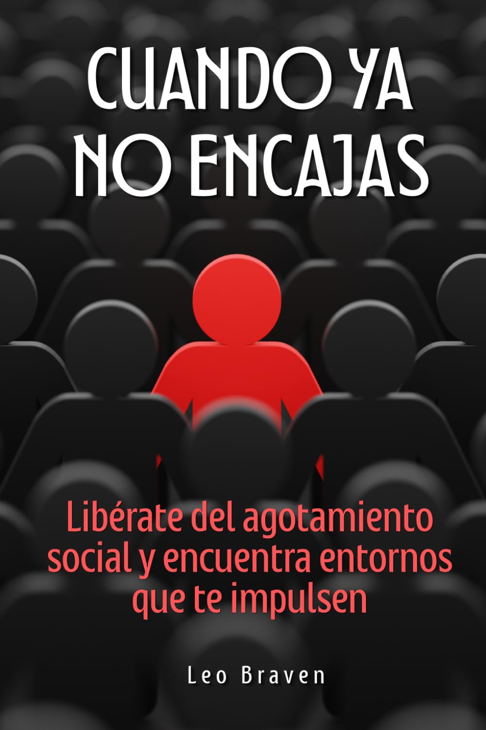 Cuando ya no encajas: Libérate del agotamiento social y encuentra entornos que te impulsen