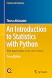 An Introduction to Statistics with Python: With Applications in the Life Sciences (Statistics and Computing)