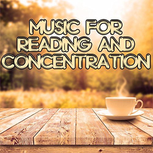 Music For Reading & Concentration Concentration Music Ensemble, Reading and Study