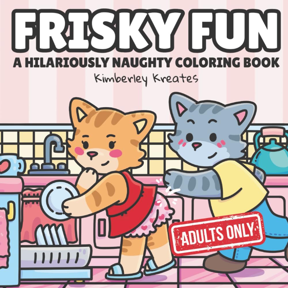 Frisky Fun: Hilariously Naughty Animals in Cozy, Cute & Risqué Situations - Perfect Funny Gift For Adults