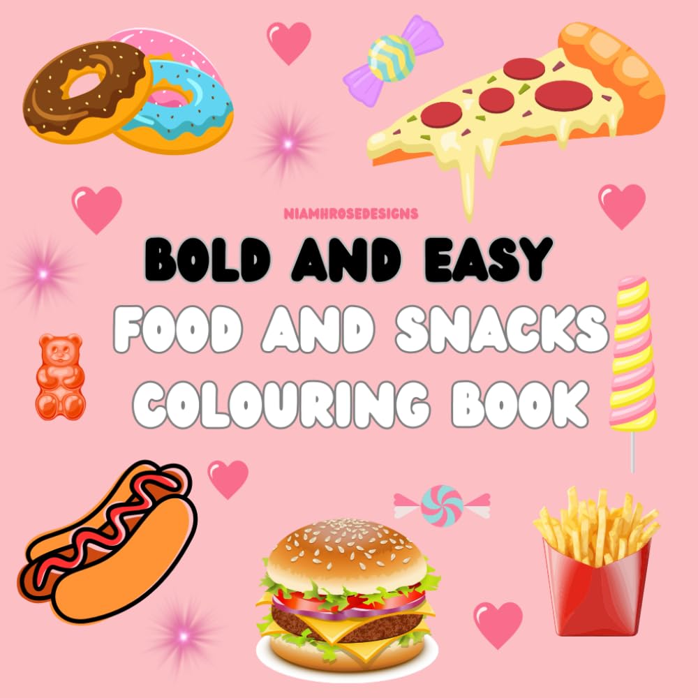 Bold and easy Food and snack colouring book: Deliciously Fun Colouring Adventures with Tasty Treats and Snacks!