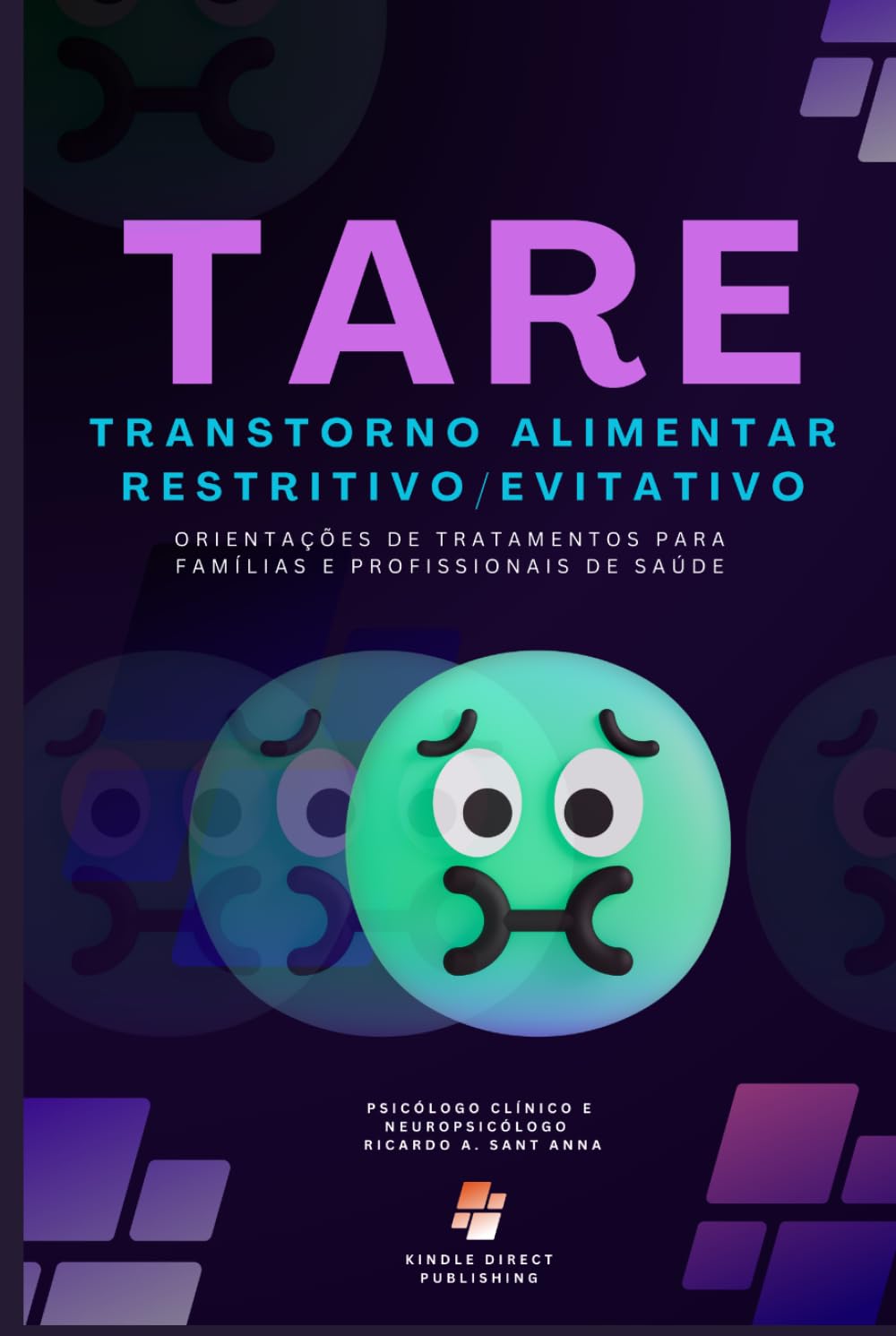TRANSTORNO ALIMENTAR RESTRITIVO/EVITATIVO (TARE): Orientações de Tratamentos para Famílias e Profissionais de Saúde