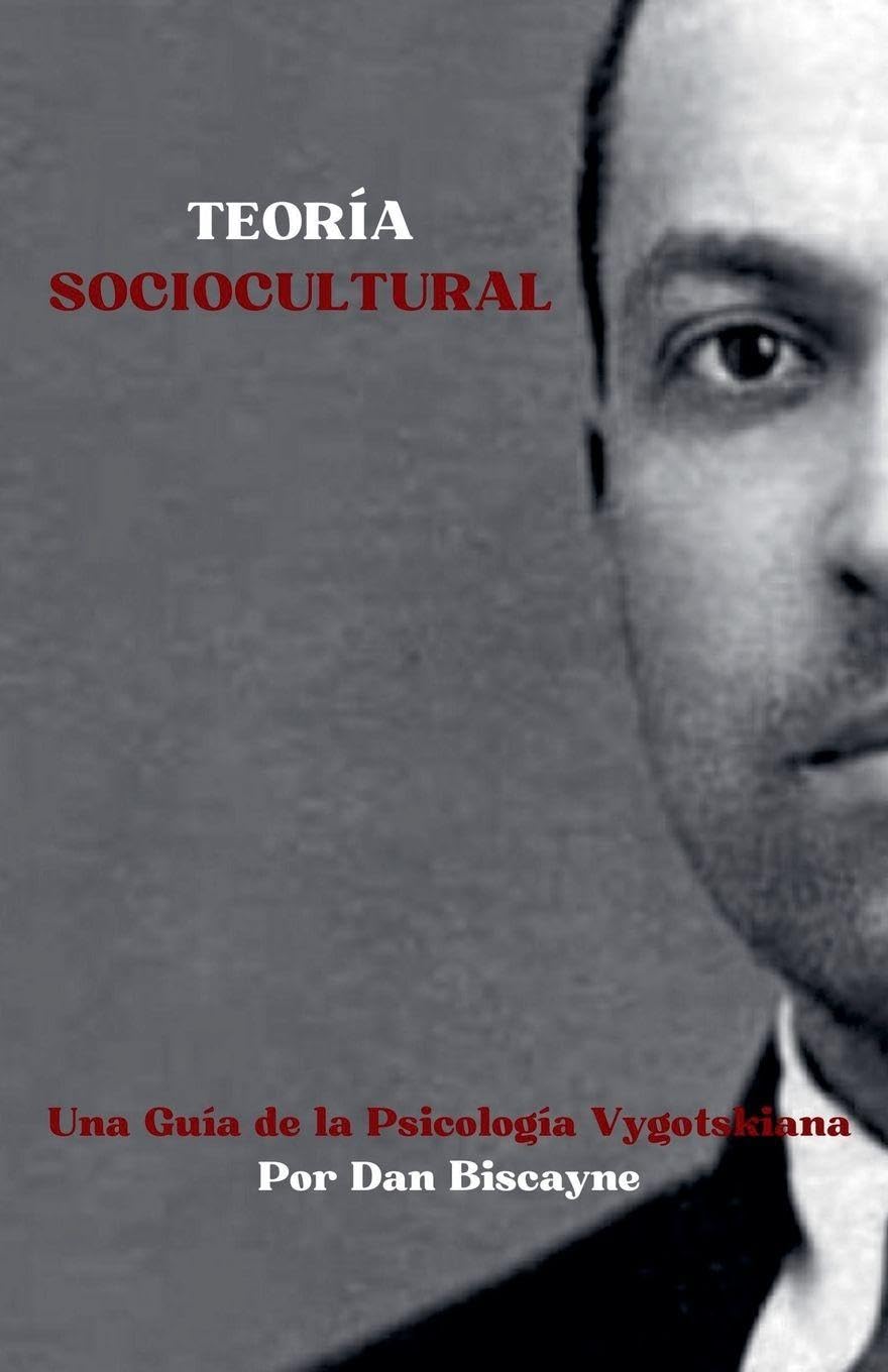 Teoría Sociocultural: Una Guía de la Psicología Vygotskiana: 13 (Teorías Psicológicas)