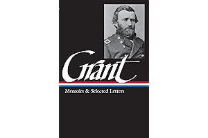 Ulysses S. Grant: Memoirs and Selected Letters: A Captivating Exploration of America's Civil War Era