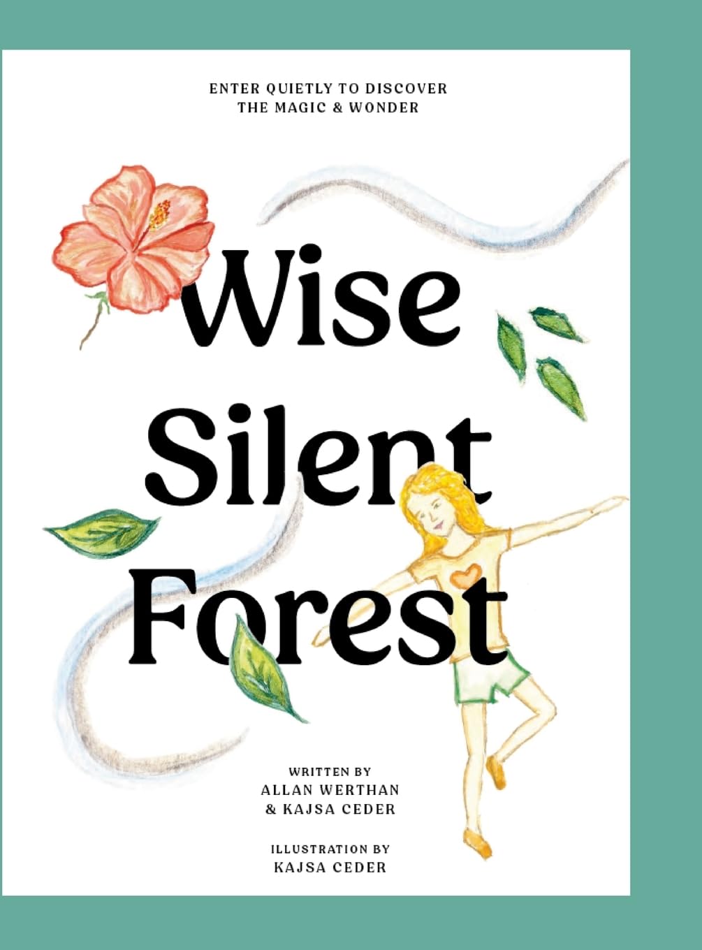 The Wise Silent Forest: Enter Quietly to Discover the Magic and Wonder